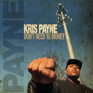 Don’t Need Ya Money by Kris Payne - album cover