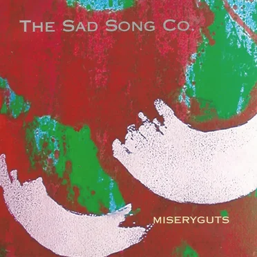 Miseryguts by The Sad Song Co. - album cover
