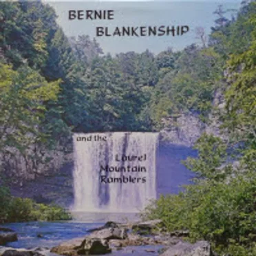 Bernie Blankenship & The Laurel Mountain Ramblers by Bernie Blankenship & The Laurel Mountain Ramblers - album cover