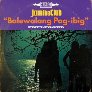 Balewalang Pag‐ibig (unplugged) by Join The Club - album cover