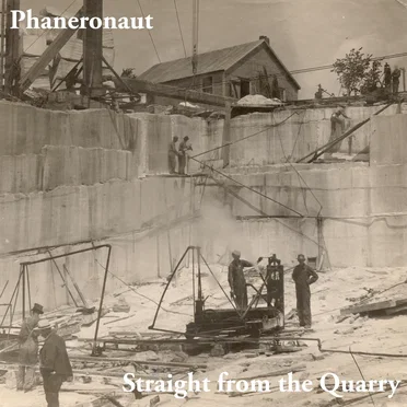 Straight from the Quarry by Phaneronaut - album cover
