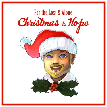 For the Lost and Alone Christmas is Hope