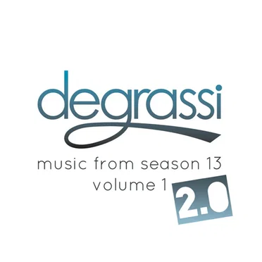 Degrassi: Music from Season 13. Vol. 1 - 2.0 by Various Artists - album cover