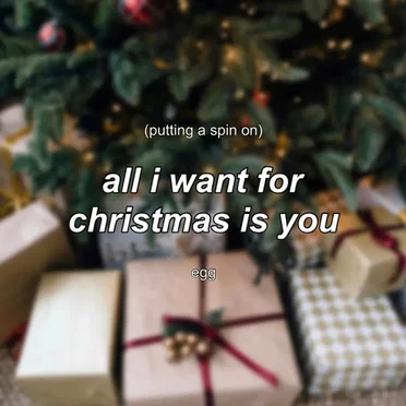 Putting a Spin on All I Want for Christmas Is You