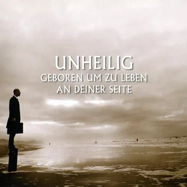 Geboren um zu leben / An deiner Seite