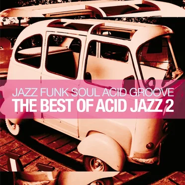 The Best of Acid Jazz, Vol. 2 (Jazz Funk Soul Acid Groove) by Various Artists - album cover