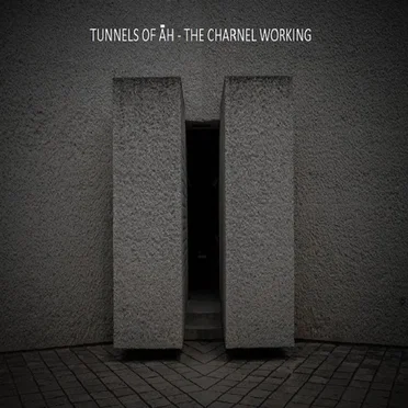 The Charnel Working by Tunnels of Āh - album cover