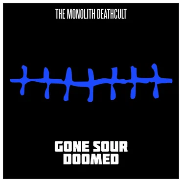 Gone Sour Doomed by The Monolith Deathcult - album cover
