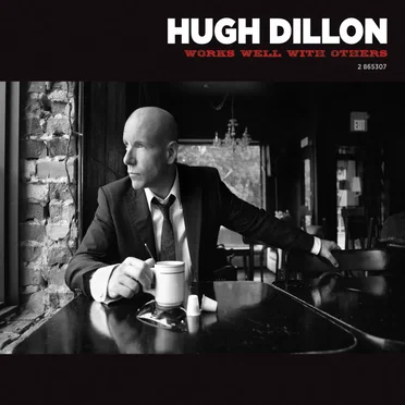 Works Well With Others by Hugh Dillon - album cover