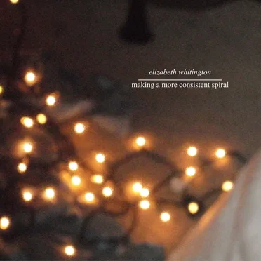making a more consistent spiral by elizabeth whitington - album cover