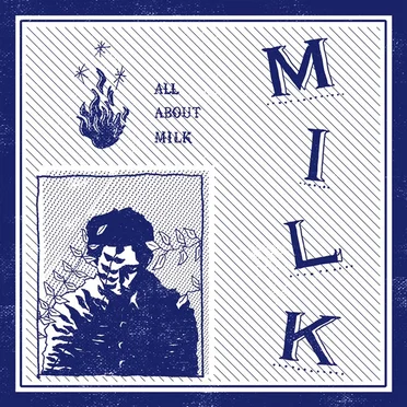 ALL ABOUT MILK by MILK - album cover