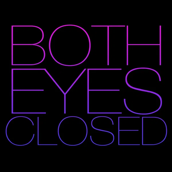 Both Eyes Closed