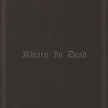 Ildjarn Is Dead