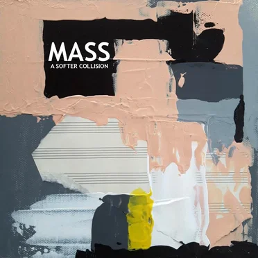 A Softer Collision by Mass - album cover