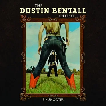 Six Shooter by Dustin Bentall - album cover