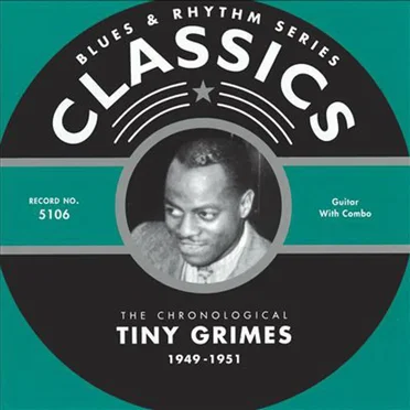 Blues & Rhythm Series: The Chronological Tiny Grimes 1949-1951