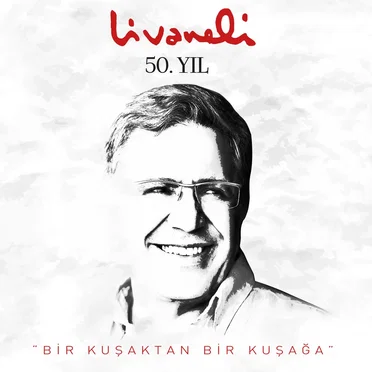 Livaneli 50. Yıl: Bir Kuşaktan Bir Kuşağa by Various Artists - album cover