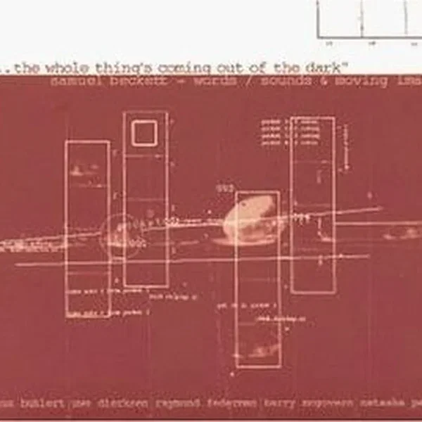 Words / Sounds & Moving Images: "... The Whole Thing's Coming Out Of The Dark"