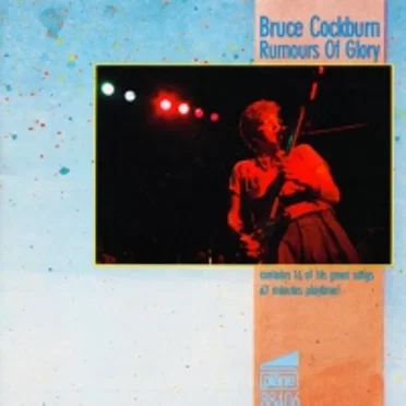 Rumours of Glory by Bruce Cockburn - album cover