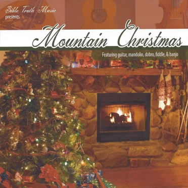 Mountain Christmas by Bible Truth Music - album cover