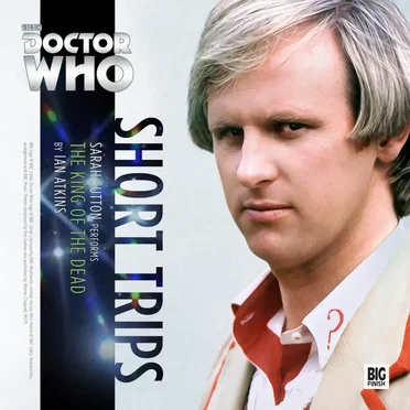 Doctor Who - Short Trips: The King of the Dead by Ian Atkins - album cover