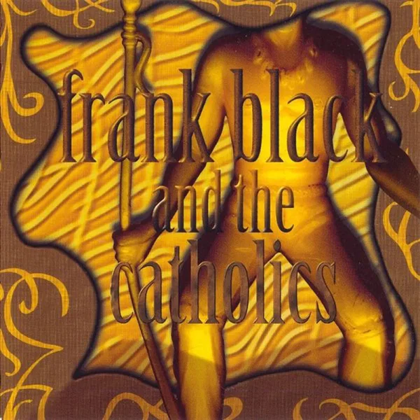 Frank Black and the Catholics