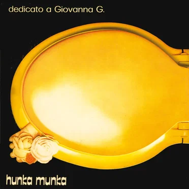 Dedicato a Giovanna G. by Hunka Munka - album cover