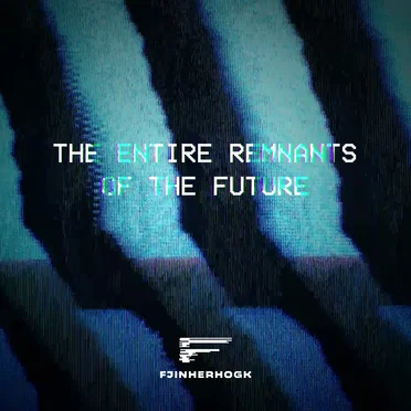 The Entire Remnants Of The Future