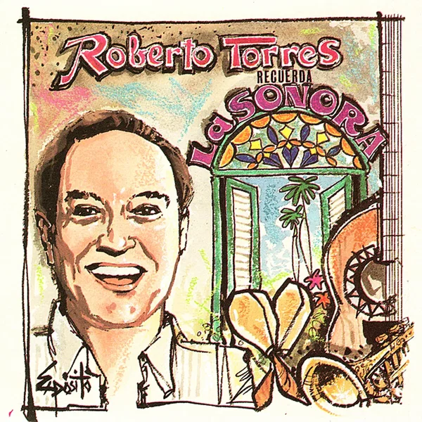 Roberto Torres recuerda la Sonora