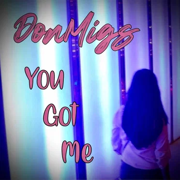 You Got Me by DonMigs - album cover