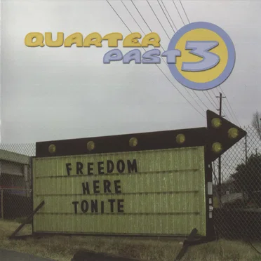 Freedom Here Tonite by Quarter Past 3 - album cover