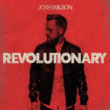 Revolutionary by Josh Wilson - album cover