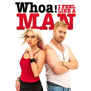 whoa! i feel like a man!