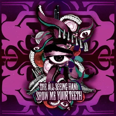 Show Me Your Teeth by The All Seeing Hand - album cover