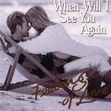 Feelings of Love: When Will I See You Again by Various Artists - album cover