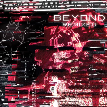 Beyond: Remixed by Two Games Joined - album cover
