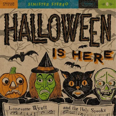 Halloween Is Here by Lonesome Wyatt and the Holy Spooks - album cover