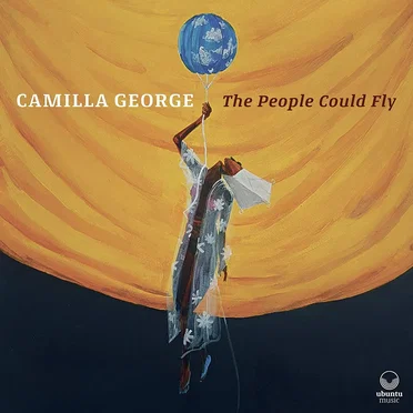 The People Could Fly by Camilla George - album cover