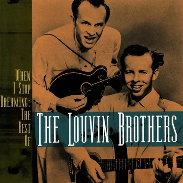 When I Stop Dreaming: The Best of the Louvin Brothers