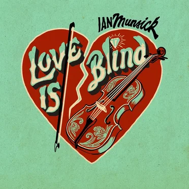 Love Is Blind by Ian Munsick - album cover