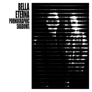 Pornographic Shadows by Bella Eterna - album cover