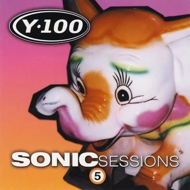 Y-100: Sonic Sessions, Volume 5 by Various Artists - album cover