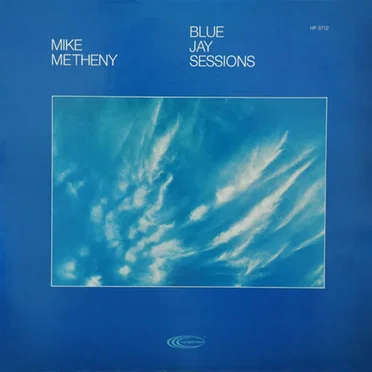 Blue Jay Sessions by Mike Metheny - album cover