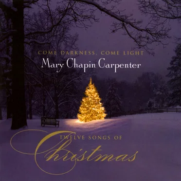Come Darkness, Come Light: Twelve Songs of Christmas