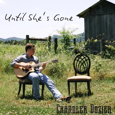 Until She’s Gone by Chandler Dozier - album cover