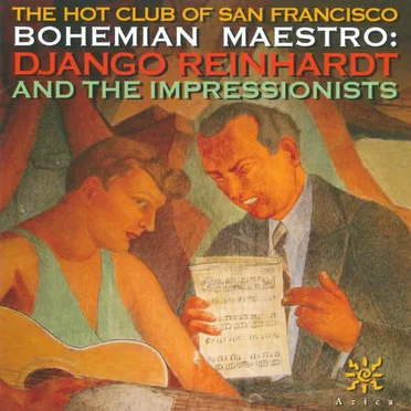 Bohemian Maestro: Django Reinhardt and the Impressionists by The Hot Club of San Francisco - album cover
