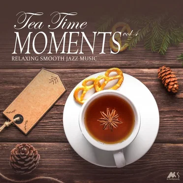 Tea Time Moments, Vol. 4: Relaxing Smooth Jazz Music by Various Artists - album cover