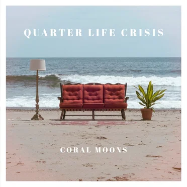 Quarter Life Crisis