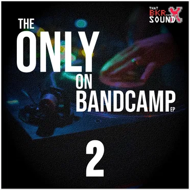 The Only on Bandcamp EP 2 by Various Artists - album cover