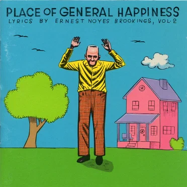 Place Of General Happiness: Lyrics By Ernest Noyes Brookings Vol. 2 by Various Artists - album cover